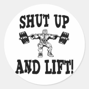 Shut Up And Lift Weightlifting Classic Round Sticker