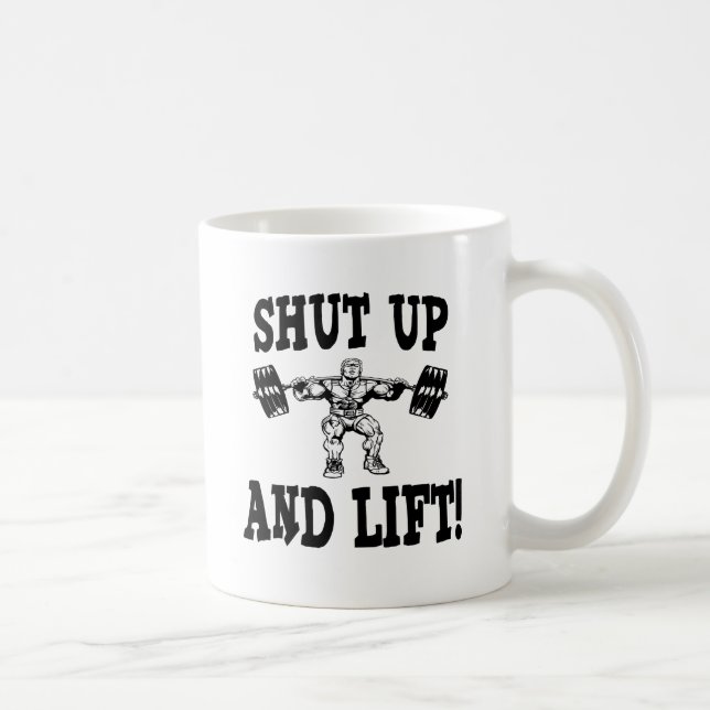 Shut Up And Lift Weightlifting Coffee Mug (Right)