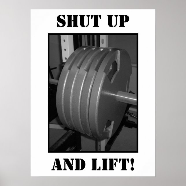 SHUT UP AND LIFT! Weightlifting Exercise Poster (Front)