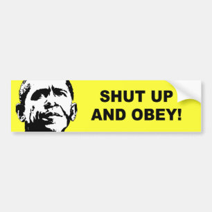 Shut up and obey bumper sticker