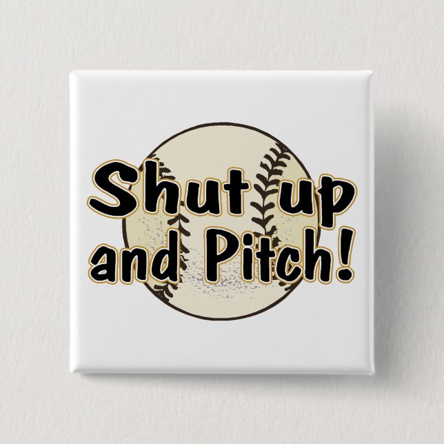 Shut Up And Pitch 2 Inch Square Button (Front)