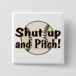 Shut Up And Pitch 2 Inch Square Button