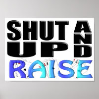 SHUT UP AND RAISE (4 Aces)