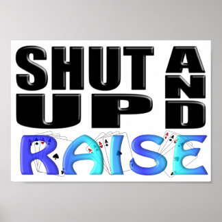 SHUT UP AND RAISE (4 Aces) Poster