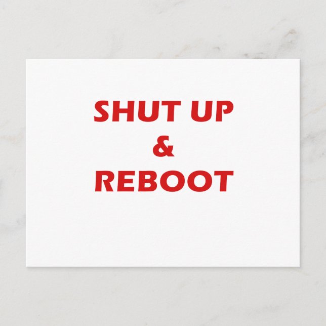 Shut Up and Reboot Postcard (Front)