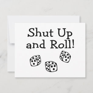 Shut Up And Roll
