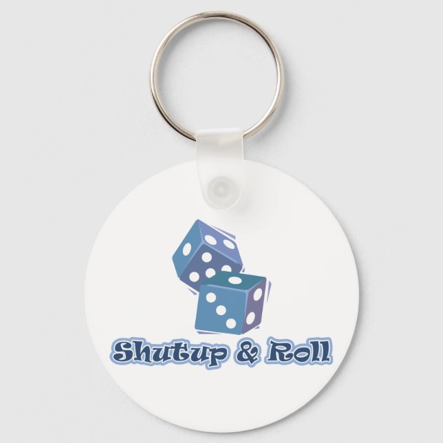 Shut up and Roll Keychain (Front)