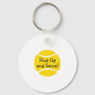 Shut Up And Serve Tennis Keychain