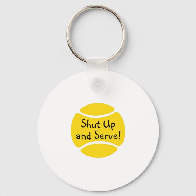 Shut Up And Serve Tennis Keychain (Front)