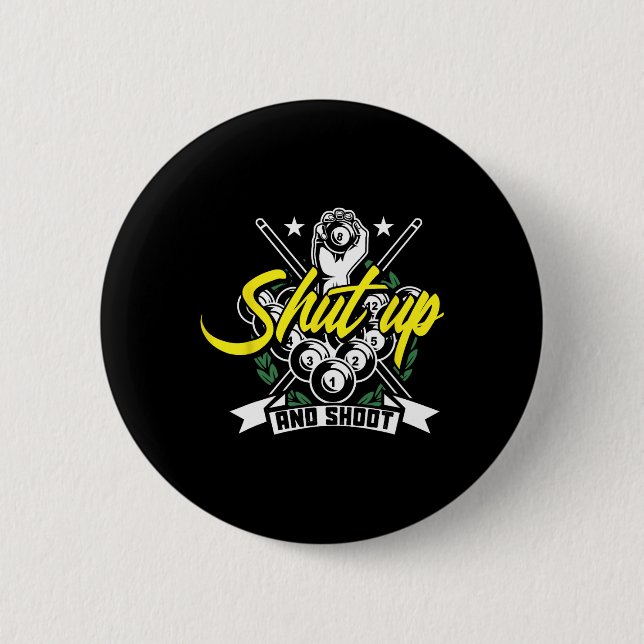Shut Up And Shoot Funny Pool Billiard Snooker Gift 2 Inch Round Button (Front)