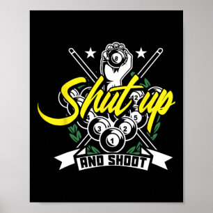 Shut Up And Shoot Funny Pool Billiard Snooker Gift Poster