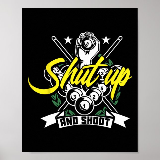 Shut Up And Shoot Funny Pool Billiard Snooker Gift Poster (Front)