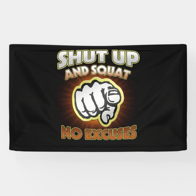 Shut Up and Squat No Excuses Banner (Horizontal)