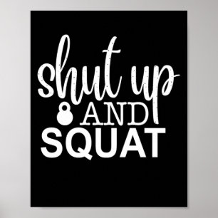shut up and squat poster