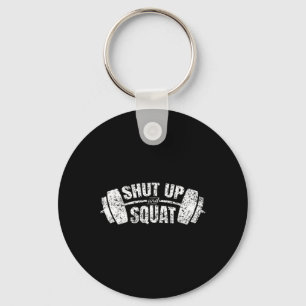 Shut Up And Squat Training Fitness Gym Workout 1  Keychain