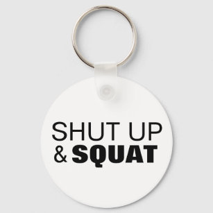 Shut up and squat workout motivation keychain