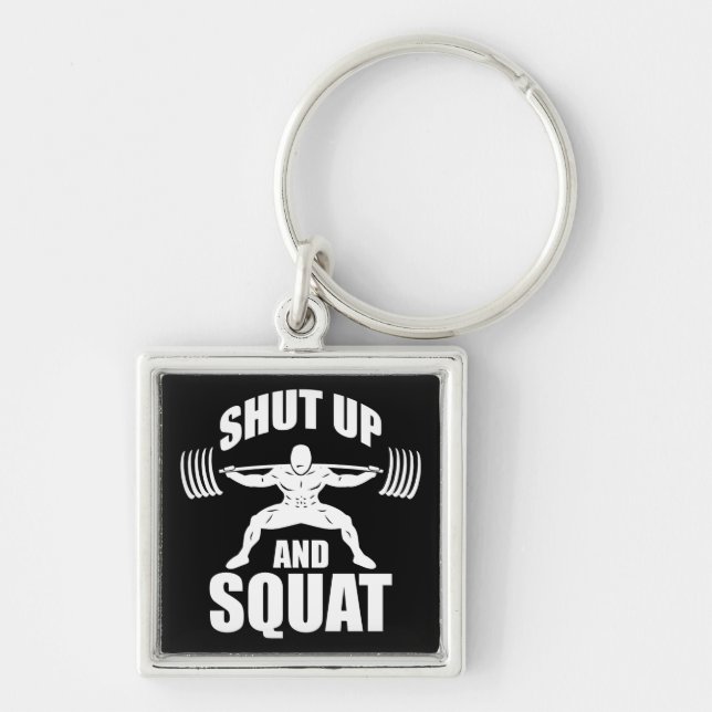 Shut Up And Squat - Workout Motivational Keychain (Front)