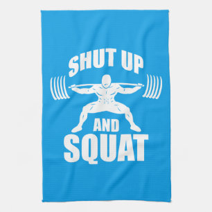 Shut Up And Squat - Workout Motivational Kitchen Towel