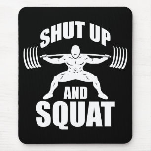 Shut Up And Squat - Workout Motivational Mouse Pad