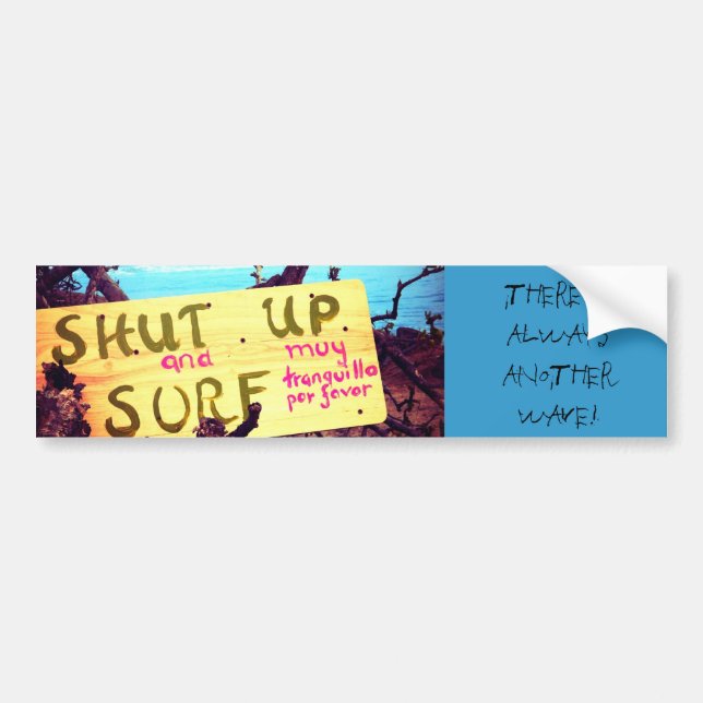 SHUT UP AND SURF bumper sticker (Front)