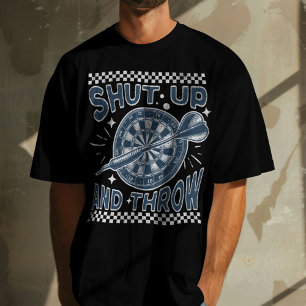 Shut Up And Throw Darts Funny Black T-Shirt