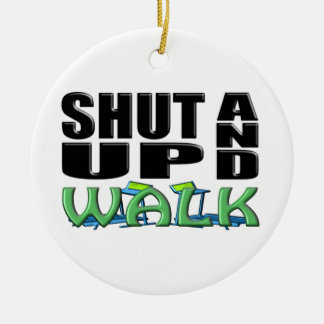 SHUT UP AND WALK (Treadmill) Ceramic Ornament