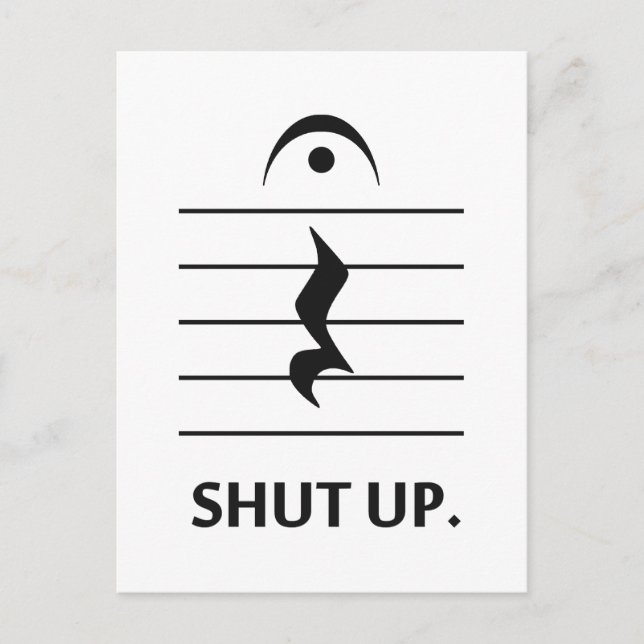 Shut Up by Music Notation Postcard (Front)