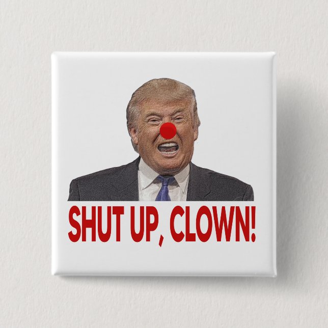 Shut Up Clown 2 Inch Square Button (Front)