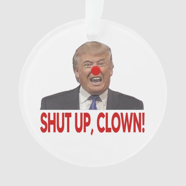 Shut Up Clown Trump Ornament (Front)