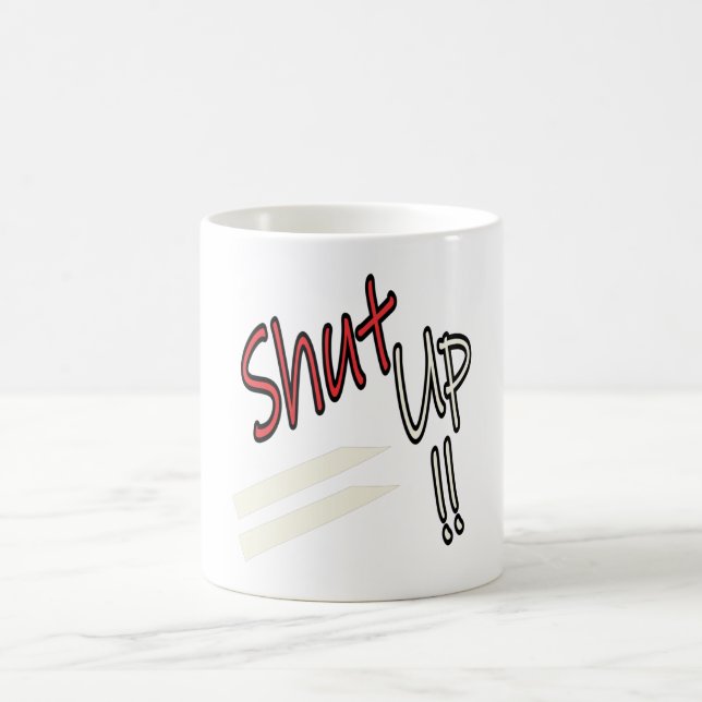 Shut Up Coffee Mug (Center)