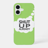 "Shut Up" Custom Color Samsung case