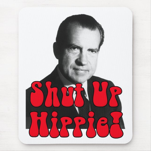Shut Up Hippie -- Richard Nixon Mouse Pad (Front)