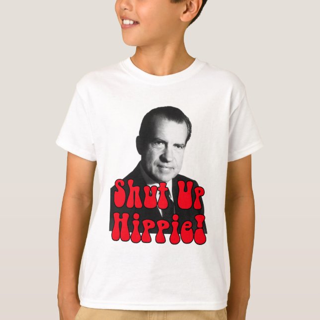 Shut Up Hippie -- Richard Nixon T-Shirt (Front)