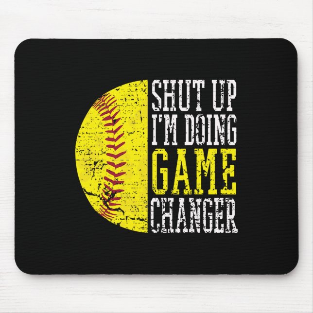 Shut Up I'm Doing Game Changer Funny Sell Player  Mouse Pad (Front)