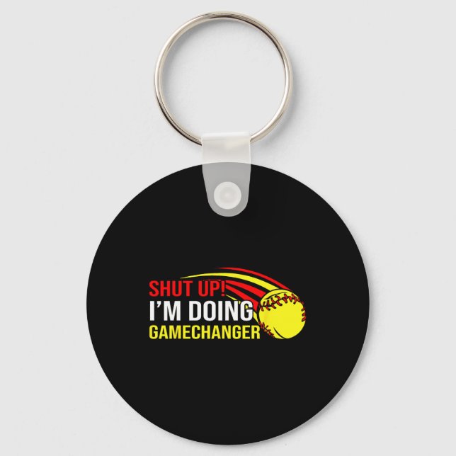 Shut Up I'm Doing Game Changer Softll Coach Father Keychain (Front)