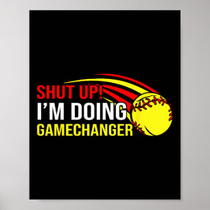Shut Up I'm Doing Game Changer Softll Coach Father Poster