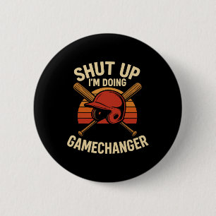 Shut Up I'm Doing Gamechanger Sell Softll Cheer 2 Inch Round Button