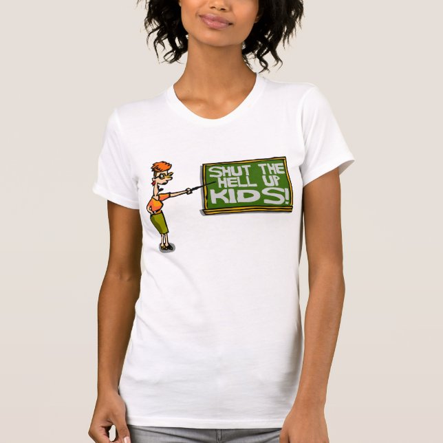 Shut Up Kids TShirt (Front)