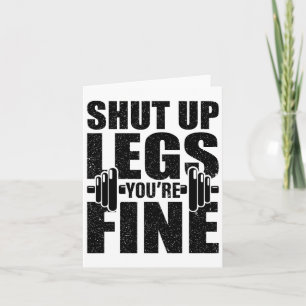 Shut-up Legs You're Fine Funny Fitness Workout  Card