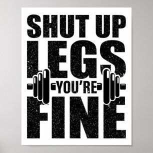 Shut-up Legs You're Fine Funny Fitness Workout  Poster