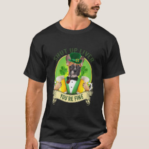 Shut Up Liver French Bulldog With Beer St Patrick T-Shirt