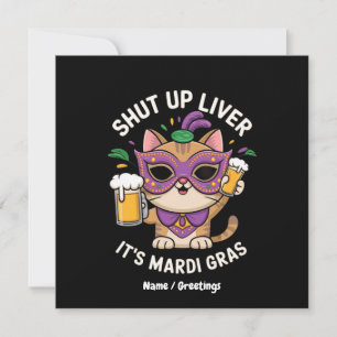 Shut Up Liver, It’s Mardi Gras Celebrations Invitation