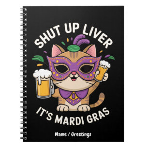 Shut Up Liver, It’s Mardi Gras Celebrations Notebook