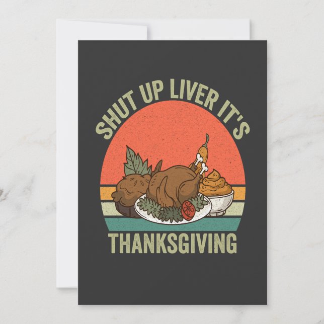 Shut up Liver It's Thanksgiving Funny Turkey Retro Invitation (Front)