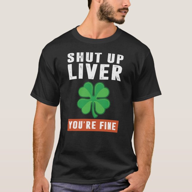 Shut up liver T-Shirt (Front)