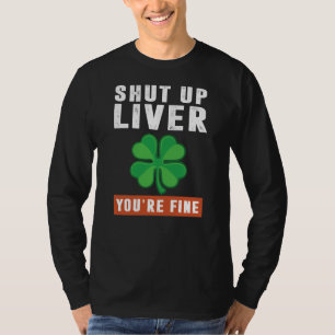 Shut up liver T-Shirt