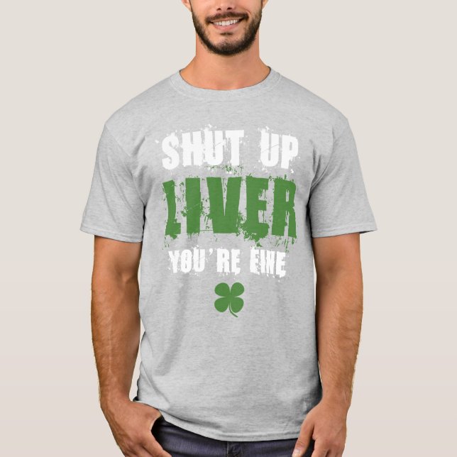 Shut up liver T-Shirt (Front)