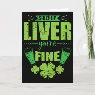 Shut Up Liver You're Fine St Patrick's Day Stamina Card