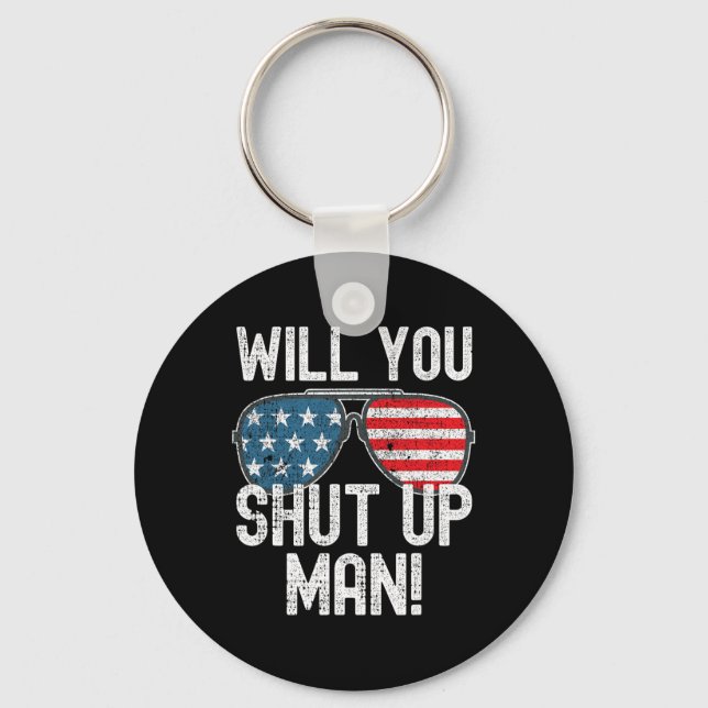 Shut Up Man! Joe Biden  Keychain (Front)