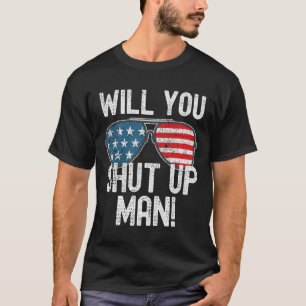 Shut Up Man! Joe Biden  T-Shirt